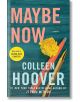 Maybe Now - Colleen Hoover - Atria Books - 9781668013342-1-thumb