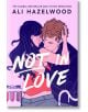 Not in Love - Ali Hazelwood - Жена, Мъж - Little, Brown Book Group - 9781408728901-thumb