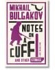 Notes on a Cuff and Other Stories - Mikhail Bulgakov - Жена, Мъж - Alma - 9781847493873-thumb