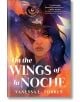 On the Wings of la Noche - Vanessa L. Torres - Жена, Момиче - Knopf Doubleday Publishing Group - 9780593426173-thumb