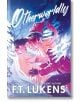 Otherworldly - F. T. Lukens - Момиче, Момче - Simon & Schuster - 9781398521506-thumb