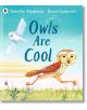 Owls Are Cool - Timothy Knapman - Walker Books - 5655 - 9781529510959-1-thumb