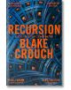 Recursion - Blake Crouch - Жена, Мъж - Pan Macmillan - 9781509866670-thumb