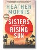 Sisters Under the Rising Sun - Heather Morris - Bonnier Books - 5655 - 9781786582225-thumb