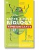 Super Simple Biology Revision Cards Key Stages 3 and 4 - DK - Момиче, Момче - DK Publishing - 9780241515372-1-thumb