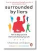 Surrounded by Liars - Thomas Erikson - Жена, Мъж - Penguin Books Ltd - 9781785044762-1-thumb