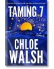 Taming 7 - Chloe Walsh - Piatkus - 9780349439358-thumb