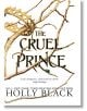 The Cruel Prince (The Folk of the Air Book 1) - Holly Black - Bonnier Books - 9781471407277-thumb