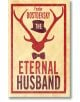 The Eternal Husband - Fyodor Dostoevsky - Жена, Мъж - Alma - 9781847496560-thumb