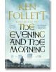 The Evening and the Morning - Ken Follett - Pan Macmillan - 9781035020164-thumb