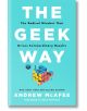 The Geek Way: The Radical Mindset That Drives Extraordinary Results - Andrew McAfee - Pan Macmillan - 5655 - 9781035026180-thumb