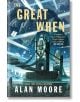 The Great When - Alan Moore - Жена, Мъж - Bloomsbury - 9781526643230-thumb