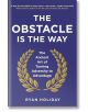 The Obstacle is the Way - Райън Холидей - Жена, Мъж - Profile Books - 9781781251492-thumb