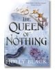 The Queen of Nothing (The Folk of the Air Book 3) - Holly Black - Bonnier Books - 5655 - 9781471407598-thumb