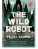 The Wild Robot - Peter Brown - Момиче, Момче - Templar Publishing - Templar Publishing - 9781848127272-1-thumb