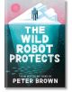 The Wild Robot Protects (The Wild Robot 3) - Peter Brown - Момиче, Момче - Templar Publishing - 9781800784567-1-thumb