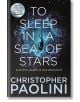 To Sleep in a Sea of Stars - Christopher Paolini - Жена, Мъж - Pan Macmillan - 9781529046526-thumb