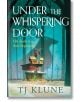 Under the Whispering Door - TJ Klune - Жена, Мъж - Pan Macmillan - 9781529087987-thumb