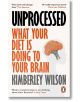 Unprocessed: What Your Diet Is Doing to Your Brain-thumb