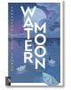 Water Moon - Samantha Sotto Yambao - Жена, Мъж - Random House - 9780593974087-thumb