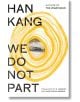 We Do Not Part - Han Kang - Жена, Мъж - Penguin Books Ltd - 9780241600269-1-thumb