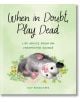 When in Doubt, Play Dead - Ally Burguieres - Quirk Books - 9781683693840-1-thumb