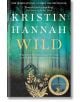 Wild - Kristin Hannah - Жена, Мъж - Pan Macmillan - 9781529045130-thumb