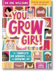 You Grow Girl! The Complete No Worries Guide to Growing Up - Zoe Williams - Момиче - Hachette Children's Group - 5655 - 97815-thumb