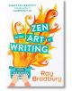 Zen in the Art of Writing - Ray Bradbury - Жена, Мъж - HarperCollins Publishers - 9780008136512-thumb