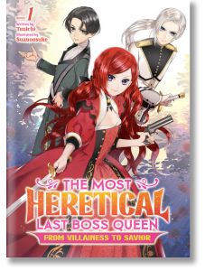 The Most Heretical Last Boss Queen: From Villainess to Savior, Vol. 1 (Light Novel)