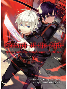 Seraph of the End: Guren Ichinose: Catastrophe at Sixteen, Vol. 2 (Light Novel)