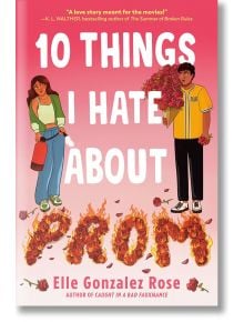 10 Things I Hate About Prom - Elle Gonzalez Rose - Random House USA Inc - 9780593705209