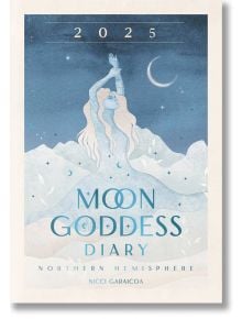 2025 Moon Goddess Diary - Northern Hemisphere - Nicci Garaicoa - Жена - Rockpool Publishing - 9781922785909