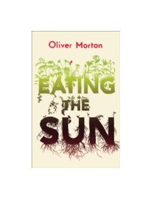 Eating the Sun - 9780007171804