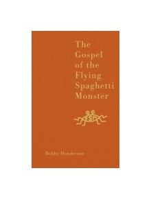 The Gospel of the Flying Spaghetti Monster - 9780007231607