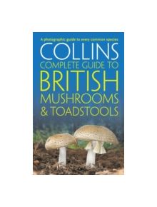 Collins Complete British Mushrooms and Toadstools - 9780007232246