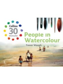 Collins 30 Minute People in Watercolour - 9780007284894