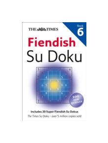 The Times Fiendish Su Doku Book 6 - 9780007465187