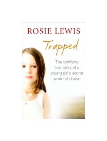 Trapped: The Terrifying True Story of a Secret World of Abuse - 9780007541782