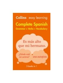 Easy Learning Spanish Complete Grammar, Verbs and Vocabulary (3 books in 1) - 9780008141738