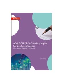 AQA GCSE 9-1 Chemistry for Combined Science Foundation Support Workbook - 9780008189556