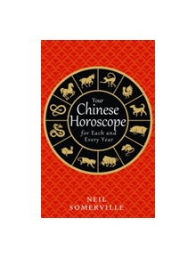 Your Chinese Horoscope for Each and Every Year - 9780008191054