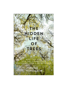 The Hidden Life of Trees - 9780008218430