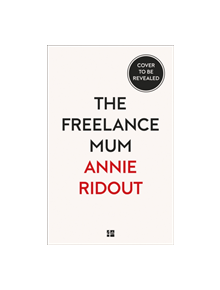 The Freelance Mum - 9780008313630