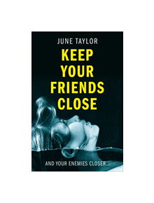 Keep Your Friends Close - 9780008318116