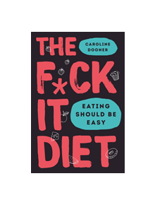 The F*ck It Diet - 9780008339838