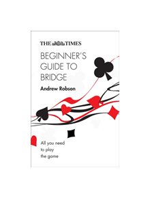 The Times Beginner's Guide to Bridge - 9780008343767