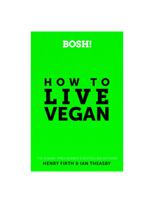 BOSH! How to Live Vegan - 9780008349967