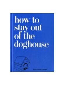 How to Stay Out of the Doghouse - 9780061862724