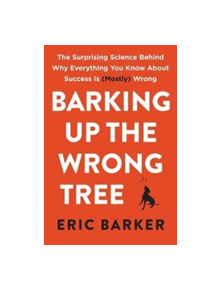 Barking Up the Wrong Tree - 9780062416049